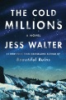 The cold millions by Walter, Jess