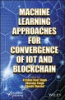 Machine_learning_approaches_for_convergence_of_IoT_and_Blockchain