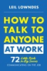 How_to_talk_to_anyone_at_work__72_little_tricks_for_big_success_in_business_relationships