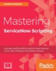 Mastering_ServiceNow_scripting