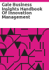Gale_business_insights_handbook_of_innovation_management