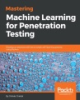 Mastering_machine_learning_for_penetration_testing