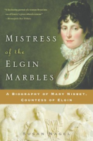 Mistress of the Elgin Marbles by Nagel, Susan