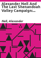 Alexander_Neil_and_the_last_Shenandoah_Valley_campaign