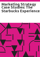 Marketing_Strategy_Case_Studies__The_Starbucks_Experience