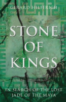 Stone_of_Kings__In_Search_of_the_Lost_Jade_of_the_Maya