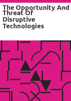 The_opportunity_and_threat_of_disruptive_technologies