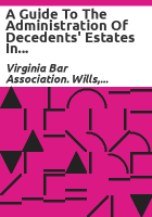 A_guide_to_the_administration_of_decedents__estates_in_Virginia