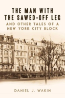 The_man_with_the_sawed-off_leg_and_other_tales_of_a_New_York_City_block