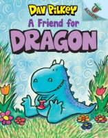 A friend for Dragon by Pilkey, Dav