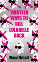 Thirteen_ways_to_kill_Lulabelle_Rock