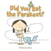 Did_you_eat_the_parakeet_