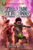 Tristan Strong destroys the world by Mbalia, Kwame