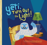 Yeti, turn out the light! by Long, Greg