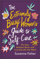 The_extremely_busy_woman_s_guide_to_self_care