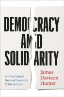 Democracy_and_Solidarity__On_the_Cultural_Roots_of_America_s_Political_Crisis