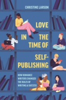 Love_in_the_Time_of_Self-Publishing__How_Romance_Writers_Changed_the_Rules_of_Writing_and_Success