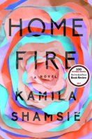 Home fire by Shamsie, Kamila