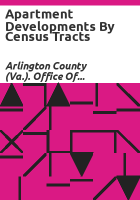 Apartment developments by census tracts by Arlington County (Va.). Office of Planning