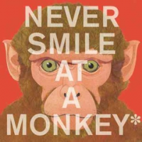 Never_smile_at_a_monkey