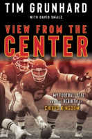 View_from_the_center___my_football_life_and_the_rebirth_of_Chiefs_Kingdom