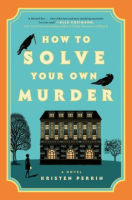 How to solve your own murder by Perrin, Kristen