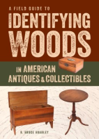 A_field_guide_to_identifying_woods_in_American_antiques___collectibles