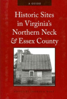 Historic sites in Virginia's Northern Neck and Essex County