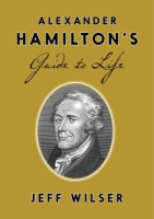 Alexander_Hamilton_s_guide_to_life