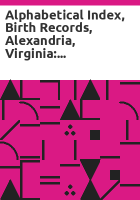 Alphabetical_index__birth_records__Alexandria__Virginia