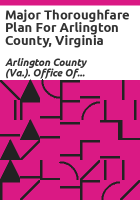 Major thoroughfare plan for Arlington County, Virginia by Arlington County (Va.). Office of Planning