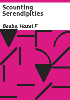 Scounting serendipities by Beebe, Hazel F