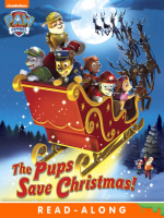 The Pups Save Christmas! by Nickelodeon Publishing