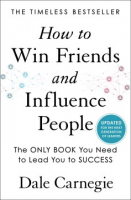 How to win friends and influence people by Carnegie, Dale