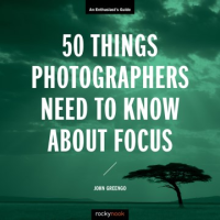 50_things_photographers_need_to_know_about_focus