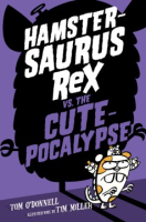 Hamstersaurus_Rex_vs__the_cutepocalypse