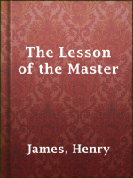 The Lesson of the Master by James, Henry