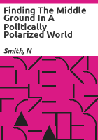 Finding_the_Middle_Ground_in_a_Politically_Polarized_World