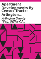 Apartment developments by census tracts by Arlington County (Va.). Office of Planning