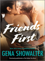 Friends_First__Previously_published_as__The_Hotter_You_Burn__