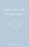 Plese_love_me_at_my_worst