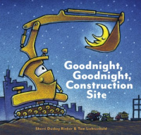 Goodnight, goodnight, construction site by Rinker, Sherri Duskey