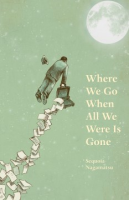 Where_we_go_when_all_we_were_is_gone