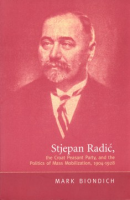 Stjepan_Radi____the_Croat_Peasant_Party__and_the_politics_of_mass_mobilization__1904-1928