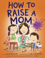 How_to_raise_a_mom