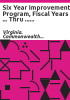 Six_year_improvement_program__fiscal_years_____thru_____interstate__primary__urban___secondary_highway_systems__public_transit__ports_and_airports