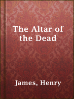 The Altar of the Dead by Henry James