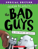 The_Bad_Guys_in_Do-you-think-he-saurus_