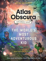 The_Atlas_Obscura_explorer_s_guide_for_the_world_s_most_adventurous_kid