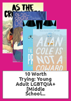 10_Worth_Trying__Young_Adult_LGBTQIA___Middle_School_Readers_